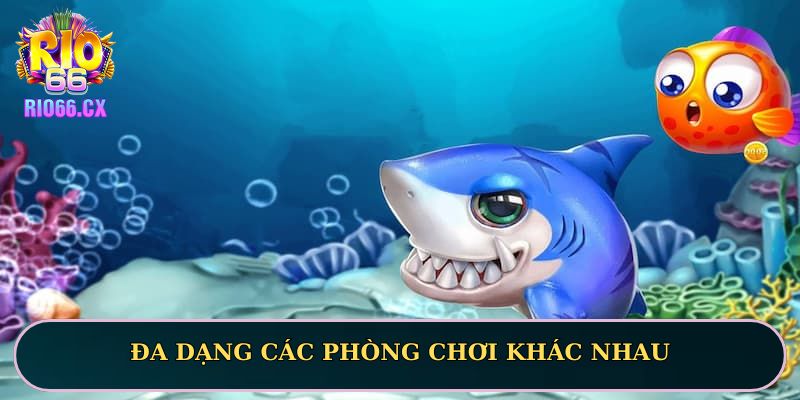 Tham gia game bạn có thể lựa chọn đa dạng các phòng chơi khác nhau